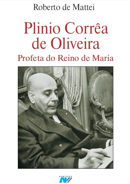 Lançamento do livro “Plinio Corrêa de Oliveira – Profeta do Reino de Maria” Capa do livro "Profeta do Reino de Maria", escrito por Roberto De Mattei
