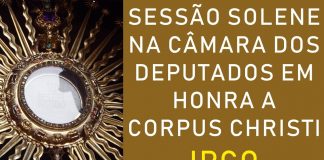 Sessão Solene na Câmara dos Deputados em honra a festa de Corpus Christi – IPCO