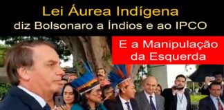 Chegou a Hora da Lei Áurea Indígena – Bolsonaro fala com Índios que Querem Progredir e Criticam ONGs