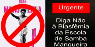 “Mangueira” ultraja Nosso Senhor em samba-enredo. Proteste, defenda a Honra do Redentor!
