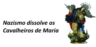Mais um exemplo de perseguição: nazismo dissolve Associação dos Cavalheiros de Maria