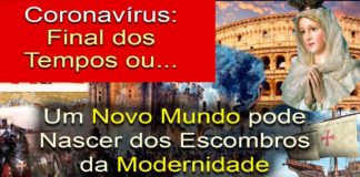 CHEGAMOS AO FIM DO MUNDO com o CORONAVÍRUS? Restauração da Cristandade e as Profecias de Fátima