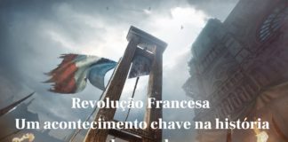 Revolução Francesa – Aula 1: Um acontecimento chave na história do mundo
