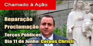 Chamado à Ação: 11 de Junho, Corpus Christi – TERÇOS PÚBLICOS em REPARAÇÃO – CORPO DE CRISTO