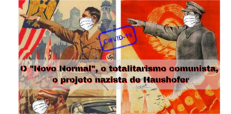 O “Novo Normal”, o totalitarismo comunista, o projeto nazista de Haushofer (II)