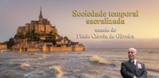 SOCIEDADE TEMPORAL SACRALIZADA — anseio de Plinio Corrêa de Oliveira