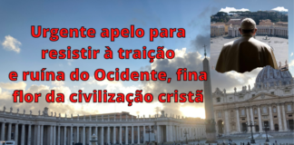 Urgente apelo para resistir à traição e ruína do Ocidente, fina flor da civilização cristã
