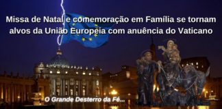 Missa de Natal e comemoração em Família se tornam alvos da União Europeia com anuência do Vaticano