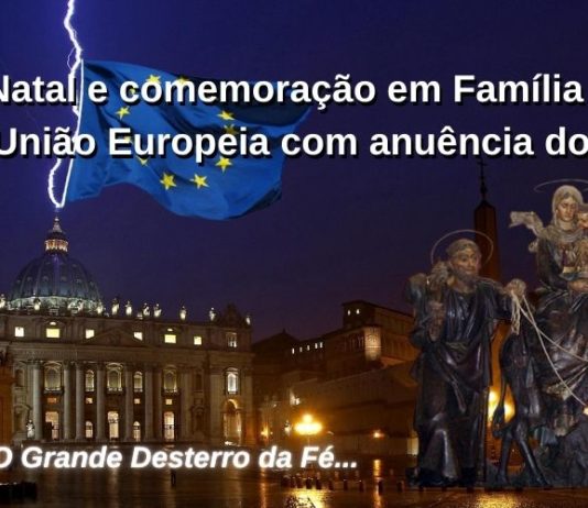 Missa de Natal e comemoração em Família se tornam alvos da União Europeia com anuência do Vaticano
