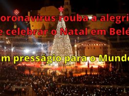Coronavírus rouba a alegria de celebrar o Natal em Belém. Um presságio para o Mundo?