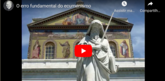 O erro fundamental do ecumenismo