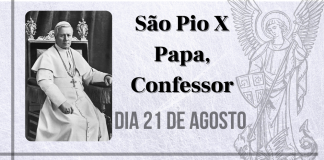 21/08 – São Pio X Papa, Confessor