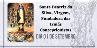 01/09 – Santa Beatriz da Silva, fundadora das Irmãs Concepcionistas