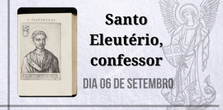 06/09 – Santo Eleutério, confessor