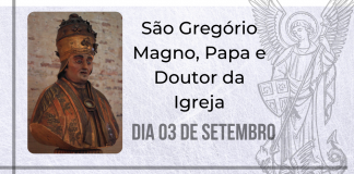 03/09 – São Gregório Magno, Papa e Doutor da Igreja