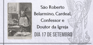 17/09 – São Roberto Belarmino, Cardeal, Confessor e Doutor da Igreja.