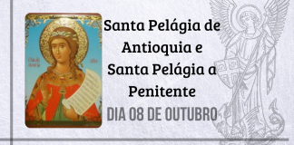 08/10 – Santa Pelágia de Antioquia e Santa Pelágia a Penitene
