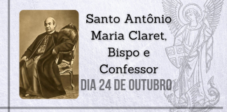 24/10 – Santo Antônio Maria Claret, Bispo e Confessor