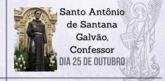 25/10 – Santo Antônio de Santana Galvão, Confessor