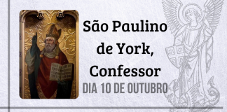 10/10 – São Paulino de York, Confessor
