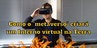 Como o “metaverso” criará um Inferno virtual na Terra