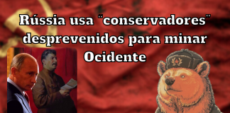 Rússia usa “conservadores” desprevenidos para minar Ocidente