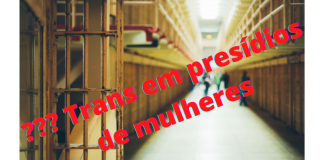 Breves … trans e os assédios em prisões femininas