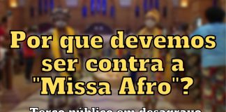 Por que devemos ser contar a “Missa Afro”? – Terço público em desagravo