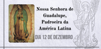 12/12 – Nossa Senhora de Guadalupe, Padroeira da América Latina