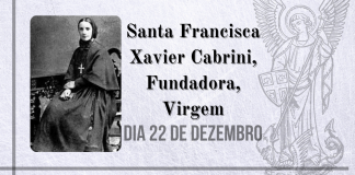 22/12 – Santa Francisca Xavier Cabrini, Fundadora, Virgem