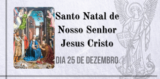 25/12 – Santo Natal de Nosso Senhor Jesus Cristo