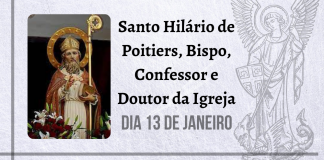 13/01 – Santo Hilário de Poitiers, Bispo, Confessor e Doutor da Igreja