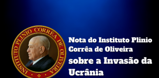 Nota do Instituto Plinio Corrêa de Oliveira sobre a Invasão da Ucrânia
