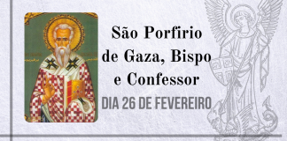 26/02 – São Porfirio de Gaza, Bispo e Confessor
