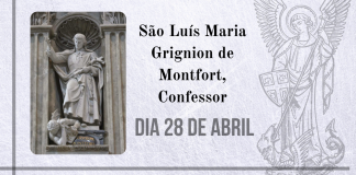 28/04 – São Luís Maria Grignion de Montfort, Confessor