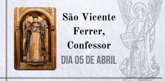 05/04 – São Vicente Ferrer, Confessor