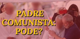Padre pode ser comunista? – Resposta aos comentários