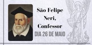 26/05 – São Felipe Neri, Confessor