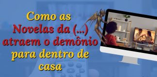 Entenda como as novelas atraem o diabo para dentro de casa