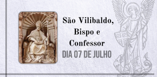 07/07 – São Vilibaldo, Bispo e Confessor