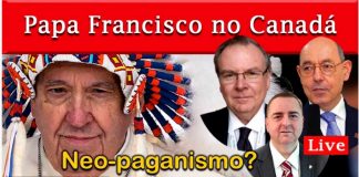 PAPA FRANCISCO no CANADÁ: neo-PAGANISMO com roupagem CATÓLICA? Mártires da EVANGELIZAÇÃO esquecidos