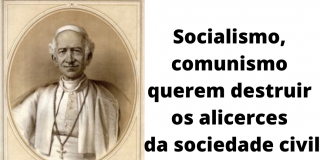 Papa Leão XIII condenou o socialismo e o comunismo (II)