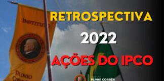 INÉDITA RETROSPECTIVA 2022 das ações do Instituto Plinio Corrêa de Oliveira (IPCO)