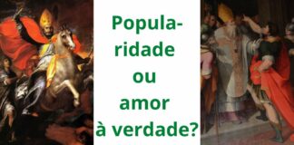 Convite à reflexão: popularidade ou amor à verdade?